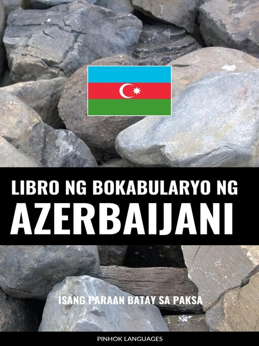 Title details for Libro ng Bokabularyo ng Azerbaijani by Pinhok Languages - Available